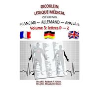 Dicoklein lexique medical Vol.3: francais allemand anglais, 293'130 mots
