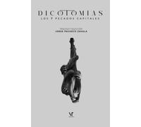Dicotomías: Los 7 Pecados Capitales