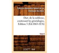 Dict. de la noblesse, contenant les généalogies – Éd. 3, Tome 8 (1863-1876) – Hachette Livre