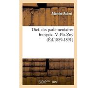 Dict. Des Parlementaires Français. Tome V. Pla-Zuy (Éd.1889-1891)