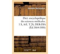 Dict. encyclopédique des sciences médicales. 1 S, A-E. T.28, DER-DIA (Éd.1864-1888) - Collectif - Hachette Bnf - broché - Livre