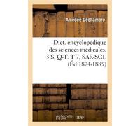 Dict. encyclopédique des sciences médicales. 3 S, Q-T. T 7, SAR-SCL (Éd.1874-1885) - Collectif - Hachette Bnf - broché - Livre