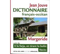 Dict. français-occitan de Margeride suivi de A la farja, en tirant lo bofet (bil) Suivi de A la farja, en tirant lo bofe - Jean Jouve - Ostal Del Libre - broché - Méthode de langue