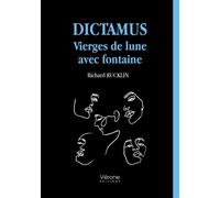 Dictamus - Vierges de lune avec fontaine - Richard Rucklin - Verone Eds - broché - Roman