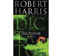 Robert Harris Wolfgang Müller Dictator: Roman (Cicero, Band 3) (Poche)