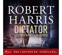 Dictator : Les conséquences du pouvoir Par l'auteur de « Conclave » - Robert Harris - Saga Egmont - Livre audio - Livre