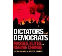 Dictators And Democrats - Masses, Elites, And Regime Change