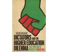 Dictators and the Higher Education Dilemma State Power and the University in Modern Iran - Saeid Golkar - Rutgers University Press - ebook (ePub) - Livre