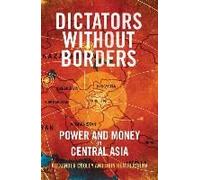 Dictators Without Borders: Power and Money in Central Asia