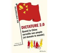 Dictature 2.0 - Quand La Chine Surveille Son Peuple (Et Demain Le Monde)