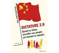 Dictature 2.0: Quand la Chine surveille son peuple (et demain le monde)