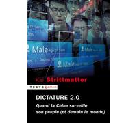 Dictature 2.0 Quand la Chine surveille son peuple (et demain le monde) - Kai Strittmatter - Tallandier - Poche - Essai