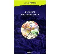 Dictature de la croissance - Gérard Moreau - Ginkgo Eds - broché - Essai