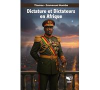 Dictature et Dictateurs en Afrique