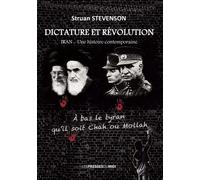 Dictature Et Revolution - Iran - Une Histoire Contemporaine