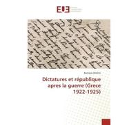 Dictatures et république apres la guerre (Grece 1922-1925) grece 1922-1925 - Bacharas Dimitris - Universitaires Europeennes - broché - Livre