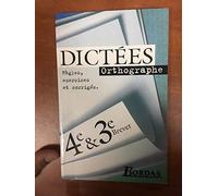 Dictées, 4ème et 3ème, brevet (Règles, exercices et corrigés)
