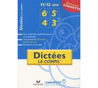 Dictées 6e, 5e, 4e, 3e: La compil'