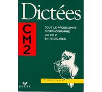 Dictées CM2: Tout le programme d'orthographe du CM2 en 70 dictées