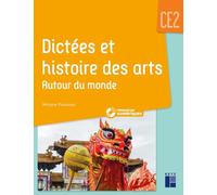 Dictées et histoire des arts CE2 - Autour du monde (+ ressources numériques)