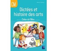 Dictées et histoire des arts CM - Cahier de l'élève Mélanie Pouëssel (Auteur)