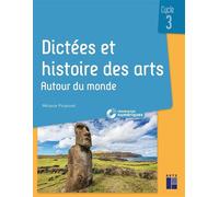 Dictées et histoire des arts Cycle 3 - Autour du monde + ressources numériques - Mélanie Pouëssel - Retz Eds - broché - Manuel