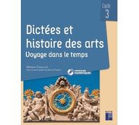 Dictées et Histoire des arts CM - Voyage dans le temps (+ ressources numériques)