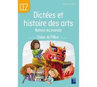 Dictées et histoires des arts autour du monde CE2 - Cahier de l'élève - Mélanie Pouëssel - Retz Eds - broché - Scolaire / Universitaire