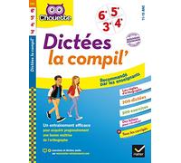 Dictées La Compil' 6e, 5e, 4e, 3e: cahier d'entraînement en orthographe pour toutes les années du collège