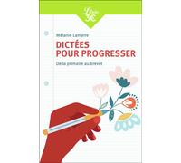 Dictées pour progresser De la primaire au brevet - Mélanie Lamarre - Librio - Poche - Scolaire / Universitaire