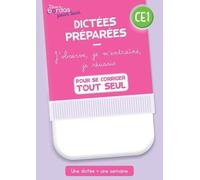 Dictées Préparées Ce1 - Cahier Corrigé Et Commenté - Edition 2023