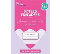 Dictées Préparées Ce2 - J'observe, Je M'entraîne, Je Réussis - Edition 2023