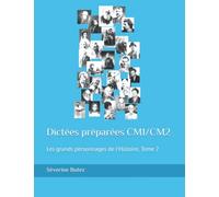 Dictées préparées CM1/CM2: Les grands personnages de l'Histoire, Tome 2