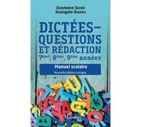 Dictées - questions et rédaction 7ème, 8ème, 9ème années Ousmane Oumarou Sidibé (Auteur), Soungalo Diarra (Auteur)