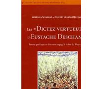Dictez vertueulx d'eustache deschamps. forme poetique et discours engage à la fi Forme poétique et discours engagé à la fin du Moyen Age - Miren Lacassagne - Sorbonne Universite Presses - broché - Etu