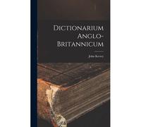 Dictionarium Anglo-Britannicum