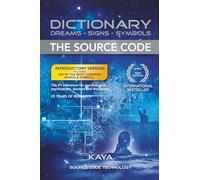 Dictionary: Dreams-Signs-Symbols: The Source Code: the Ultimate Spiritual Guide to Dream Interpretation
