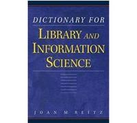 Dictionary for Library and Information Science Joan Reitz (Auteur)