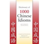 Dictionary of 1000 Chinese Idioms Revised Edition by Schalk Leonard Marjorie Lin, Schalk Leonard (Auteur)