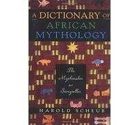 A Dictionary of African Mythology Harold Scheub (Auteur)