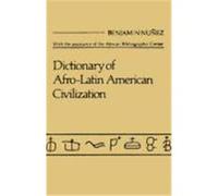 Dictionary of Afro-Latin American Civilization Benjam-In Nunez (Auteur)