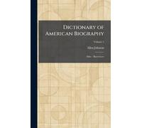 Dictionary of American Biography: Abbe - Barrymore