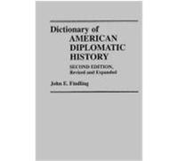 Dictionary of American Diplomatic History John E. Findling (Auteur)