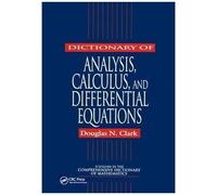 Dictionary Of Analysis, Calculus, And Differential Equations
