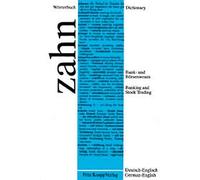 Dictionary of Banking and Stock Trading: German-English/Worterbuch Fru Das Bank- Und Borsenwesen, Teil 1 : Deutsch-English