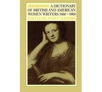 Dictionary Of British And American Women Writers 1660-1800