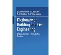 Dictionary of Building and Civil Engineering: English, German, French, Dutch, Russian