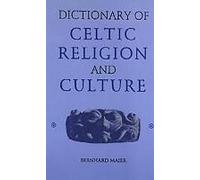 Dictionary Of Celtic Religion And Culture