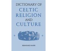 Dictionary of Celtic Religion and Culture by Bernhard Maier Bernhard Maier (Auteur)