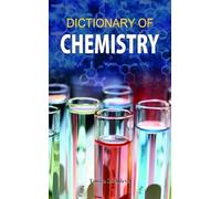 Dictionary of Chemistry: Comprehensive Reference Guide for Students and Professionals